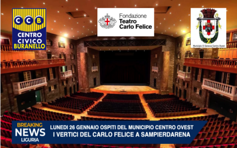 Lunedi 26 gennaio alle 17.00 i vertici del Teatro “Carlo Felice” incontreranno cittadini ed associazioni di Sampierdarena al Centro Civico Buranello