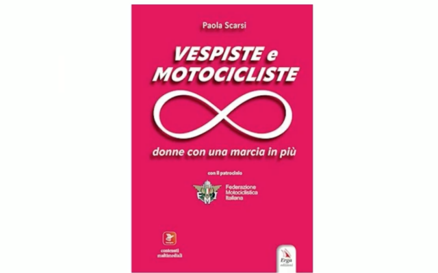 Incontro con Paola Scarsi che ci parla del suo ultimo libro “Vespiste e motocicliste, donne con una marcia in più”.